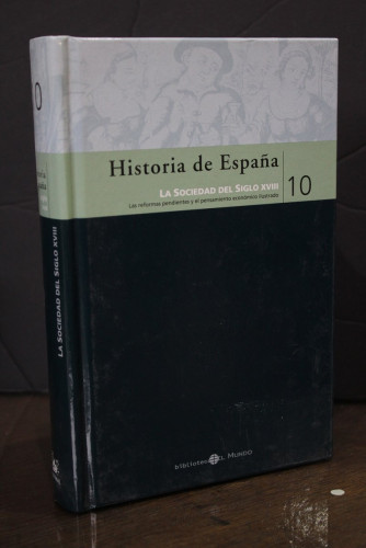 Portada del libro de Historia de España, 10. La sociedad del Siglo XVIII. Las reformas pendientes y el pensamiento económico...