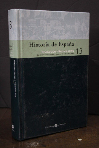 Portada del libro de Historia de España, 13. Revolución y Restauración. Del sexenio revolucionario a la guerra de Cuba(1868-1898).