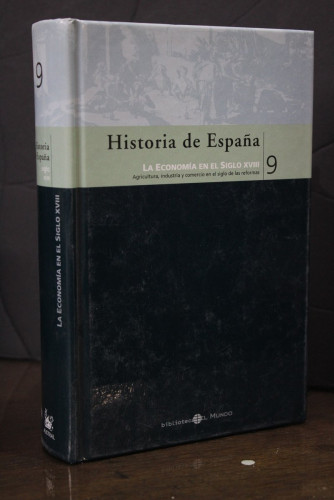 Portada del libro de Historia de España, 9. La economía en el Siglo XVIII. Agricultura, industria y comercio en el siglo...