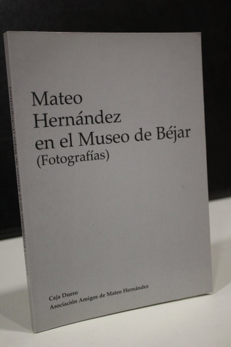 Portada del libro de Mateo Hernández en el Museo de Béjar (Fotografías). Exposición fotográfica itinerante.