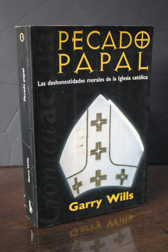 Portada del libro de Pecado papal. Las deshonestidades morales de la Iglesia Católica.- Wills, Garry.