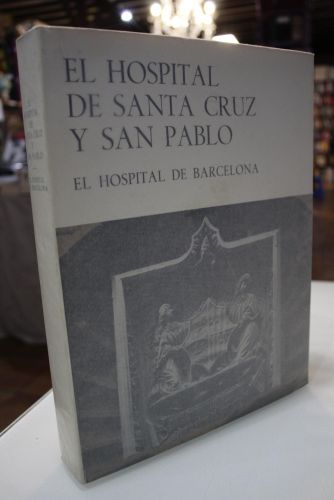 El Hospital de Santa Cruz y San Pablo. El Hospital de Barcelona.