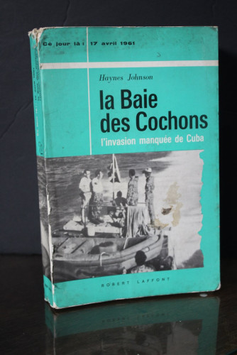 Portada del libro de La Baie des Cochons. (17 avril 1961). L'invasion manquée de Cuba