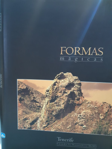 Portada del libro de Formas Mágicas. Tenerife, cuando la naturaleza habla.