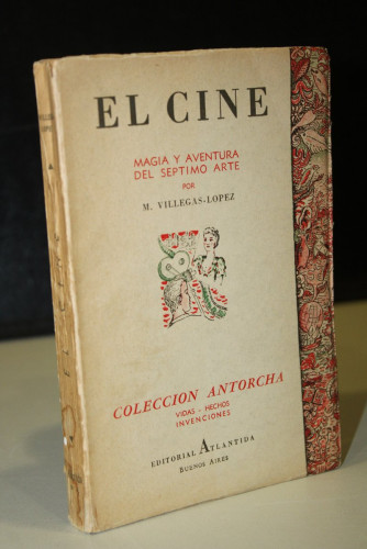 Portada del libro de El Cine. Magia y Aventura del Séptimo Arte.- Villegas-López, M.- Firmado.