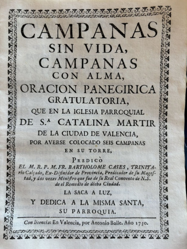 Portada del libro de (Valencia festejos 1730) Campanas sin vida, campanas con alma, oración panegírica gratulatoria que en...