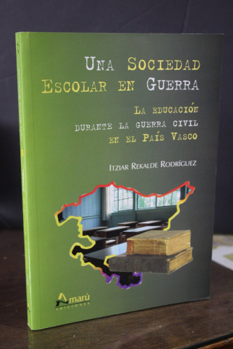 Portada del libro de Una sociedad escolar en guerra. La educación durante la Guerra Civil en el País Vasco