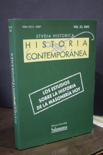 Portada del libro de Los estudios sobre la historia de la masonería hoy.- Studia Historica. Vol. 23. 2005. Historia Contemporánea.