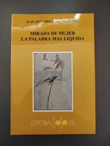 Portada del libro de (Dedicado por el autor) Mirada de mujer la palabra más líquida