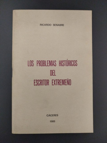 Portada del libro de (Dedicado por el autor) Los problemas históricos del escritor extremeño. - Senabre, Ricardo.