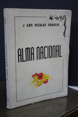 Portada del libro de Alma nacional. Canciones de Guerra y de Paz.- Francia, J. San Nicolás.- Dedicado.